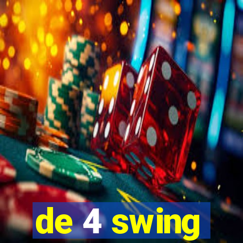 de 4 swing